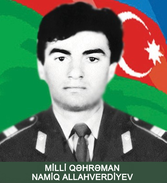 Milli Qəhrəman Namiq Müslüm oğlu Allahverdiyev 