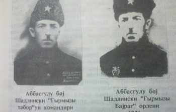 Qırmızı taborun komandiri Abbasqulu bəy kimdir? - 24.02.1886